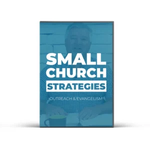 Small Church Strategies #10 - Improving Outreach & Evangelism