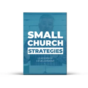Small Church Strategies: #2 Leadership Development