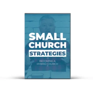 Small Church Strategies #05 - Becoming A Hybrid Church