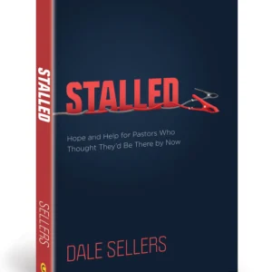 Dale Sellers - Stalled: Hope and Help for Pastors Who Thought They'd Be There by Now